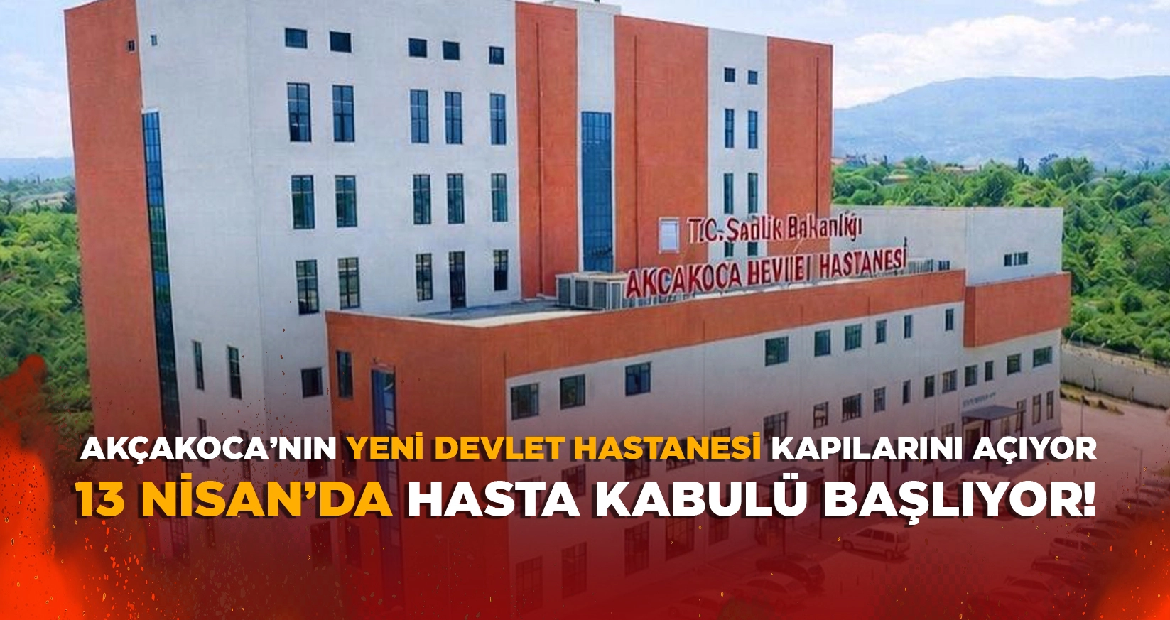 AK&Ccedil;AKOCA&rsquo;NIN YENİ DEVLET HASTANESİ KAPILARINI A&Ccedil;IYOR