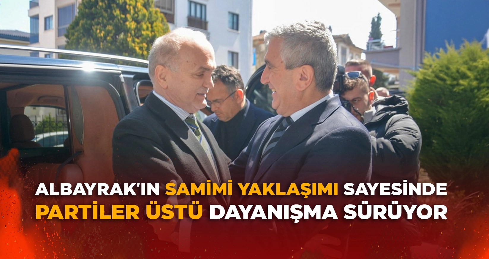 ALBAYRAK'IN SAMİMİ YAKLAŞIMI SAYESİNDE PARTİLER &Uuml;ST&Uuml; DAYANIŞMA S&Uuml;R&Uuml;YOR
