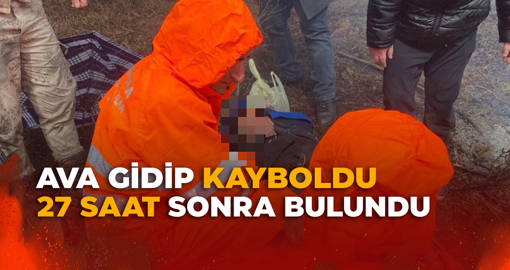 AVA GİDİP KAYBOLDU, 27 SAAT SONRA BAYGIN HALDE BULUNDU