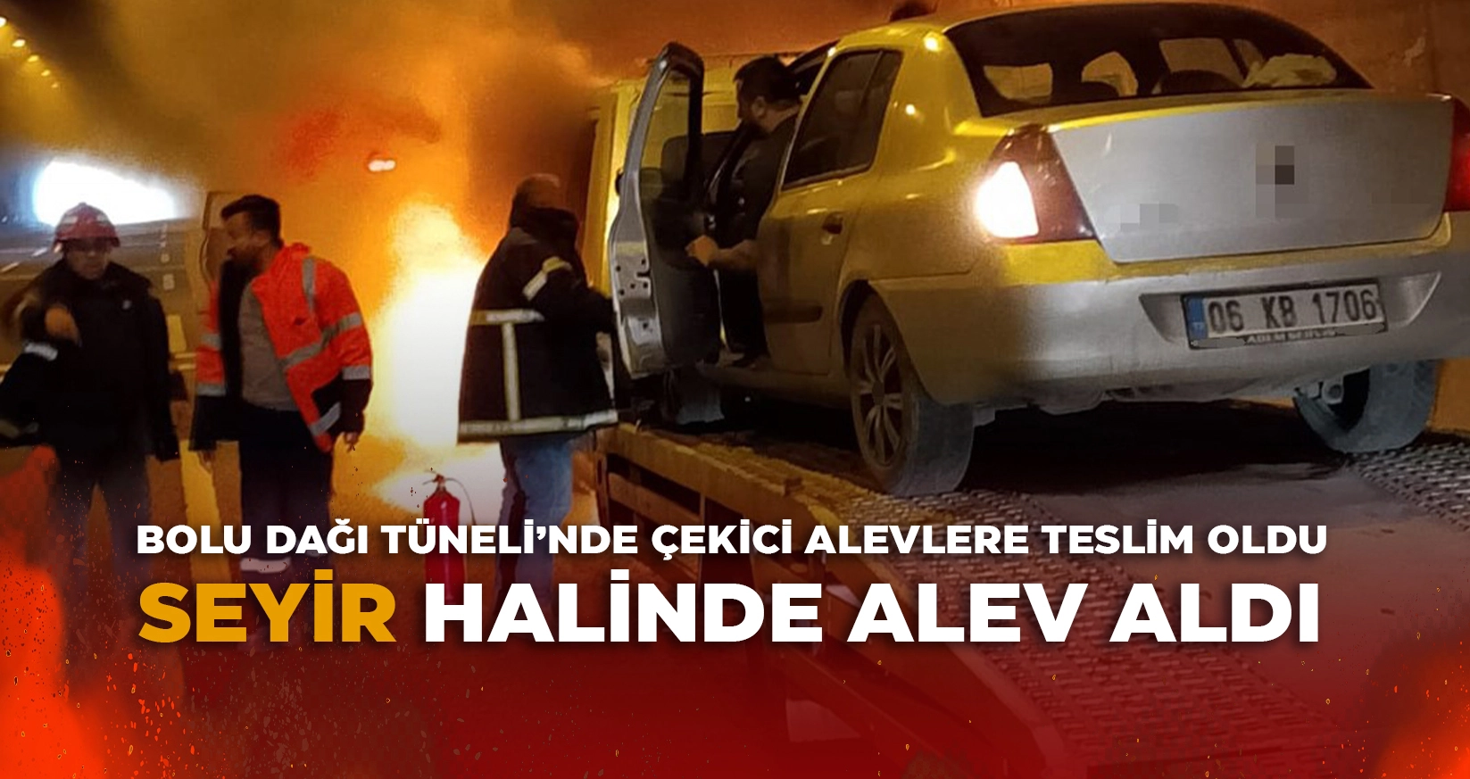 BOLU DAĞI T&Uuml;NELİ'NDE &Ccedil;EKİCİ ALEVLERE TESLİM OLDU