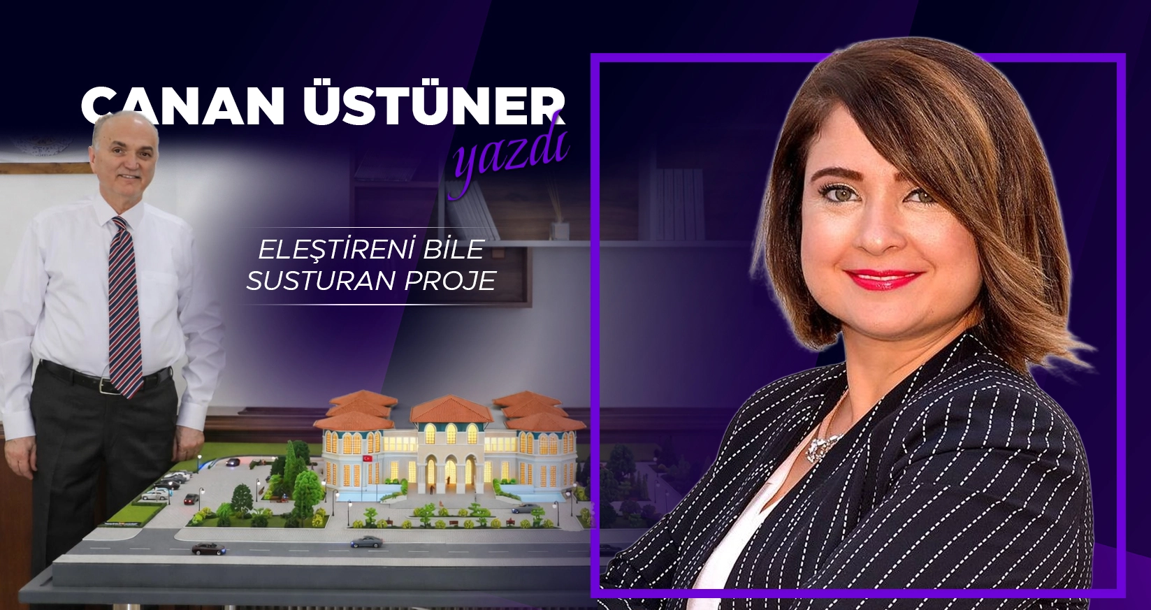 CANAN &Uuml;ST&Uuml;NER YAZDI: ELEŞTİRENİ BİLE SUSTURAN PROJE