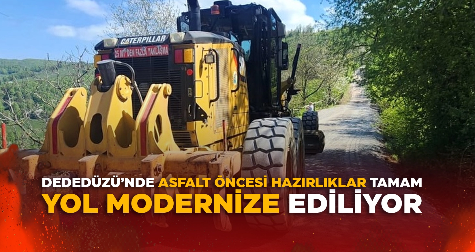 DEDED&Uuml;Z&Uuml;&rsquo;NDE ASFALT &Ouml;NCESİ HAZIRLIKLAR TAMAM