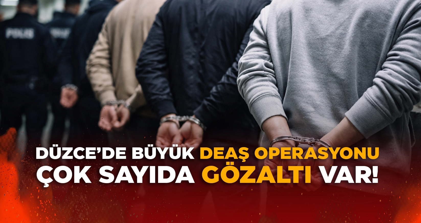 D&Uuml;ZCE'DE B&Uuml;Y&Uuml;K DEAŞ OPERASYONU