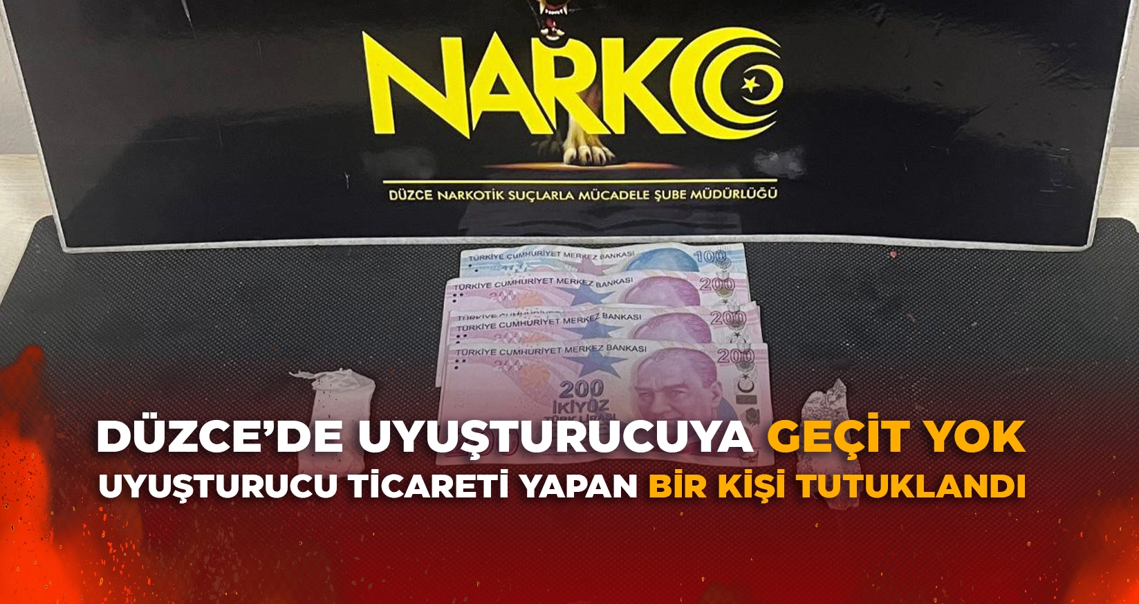 D&Uuml;ZCE'DE UYUŞTURUCUYA GE&Ccedil;İT YOK