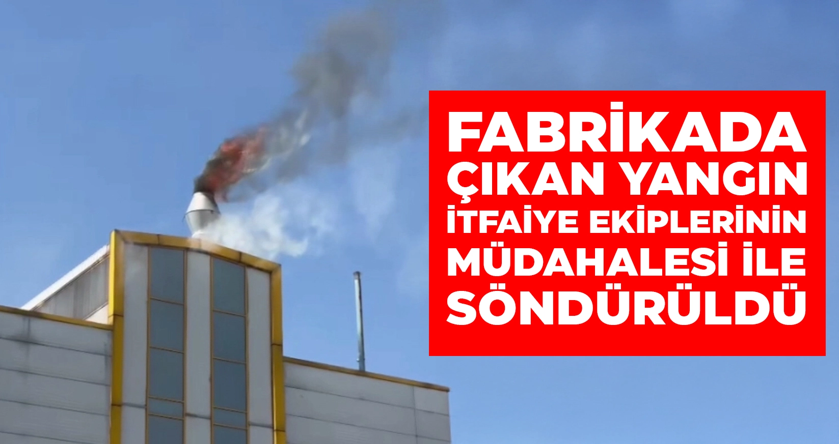 D&Uuml;ZCE'NİN KAYNAŞLI İL&Ccedil;ESİNDEKİ FABRİKADA YANGIN &Ccedil;IKTI