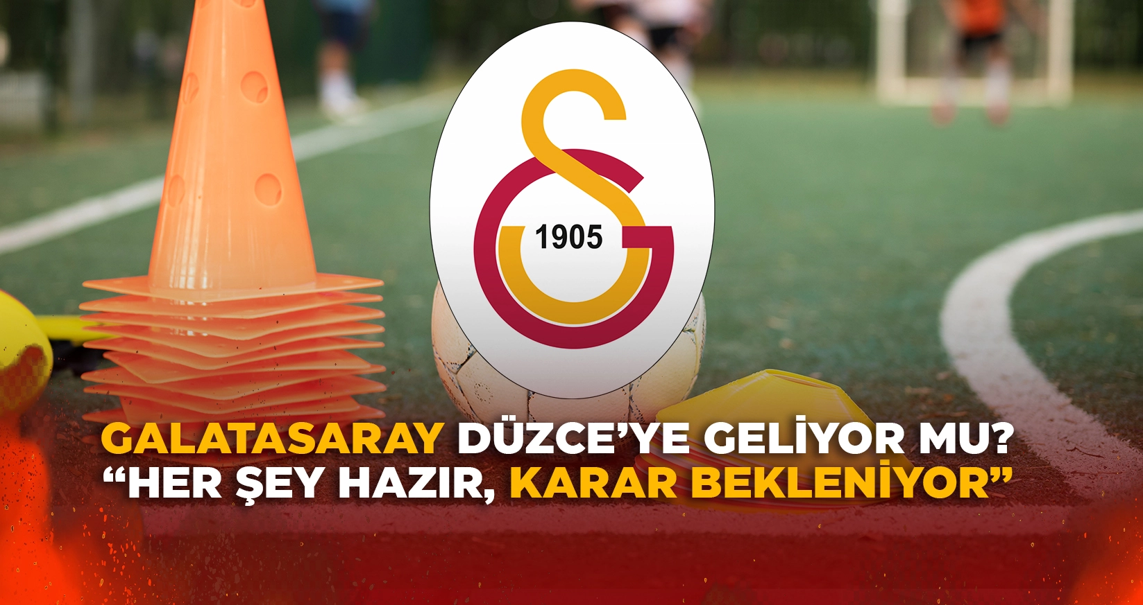 GALATASARAY D&Uuml;ZCE&rsquo;YE GELİYOR MU?