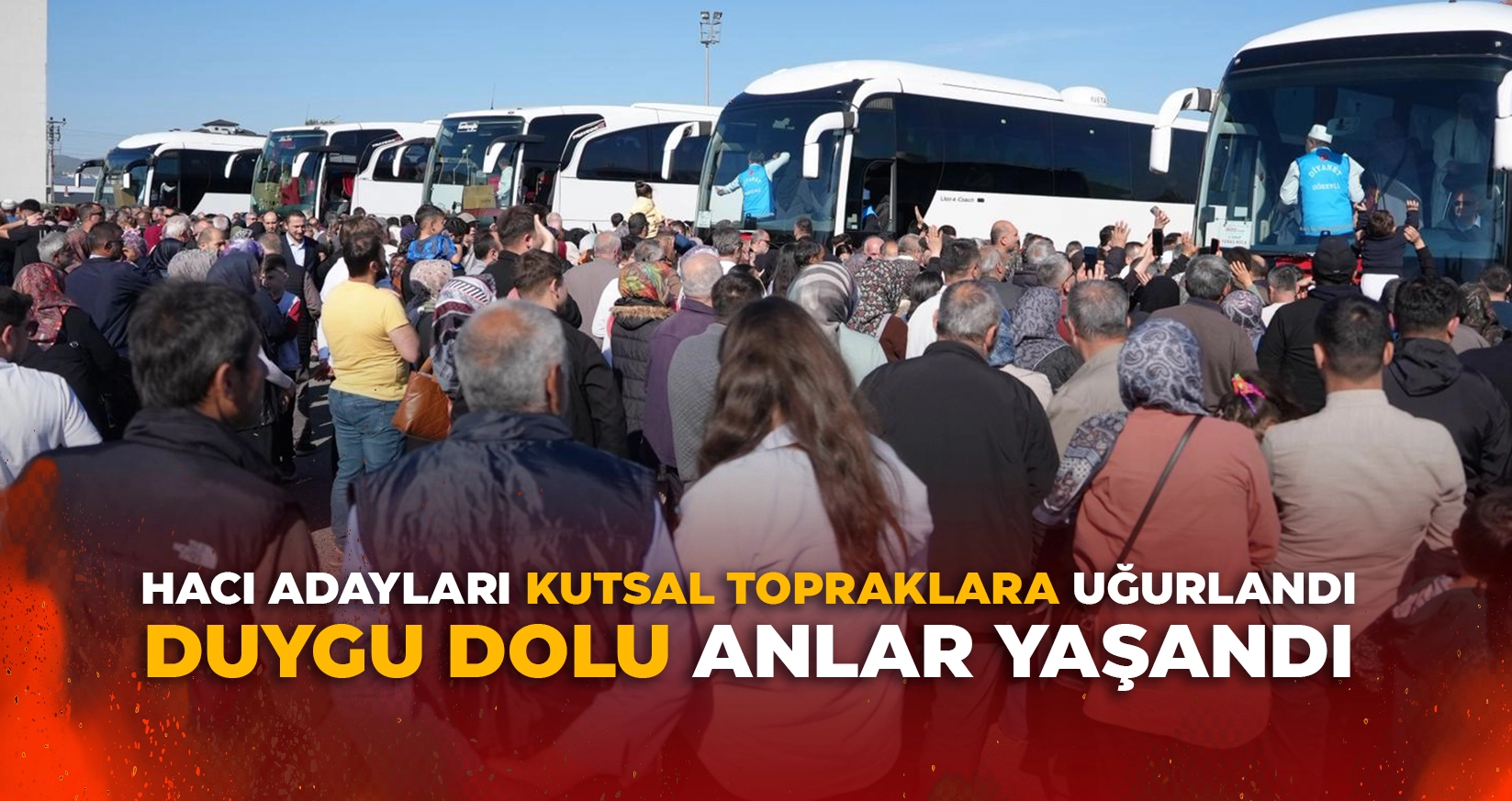 HACI ADAYLARI KUTSAL TOPRAKLARA UĞURLANDI