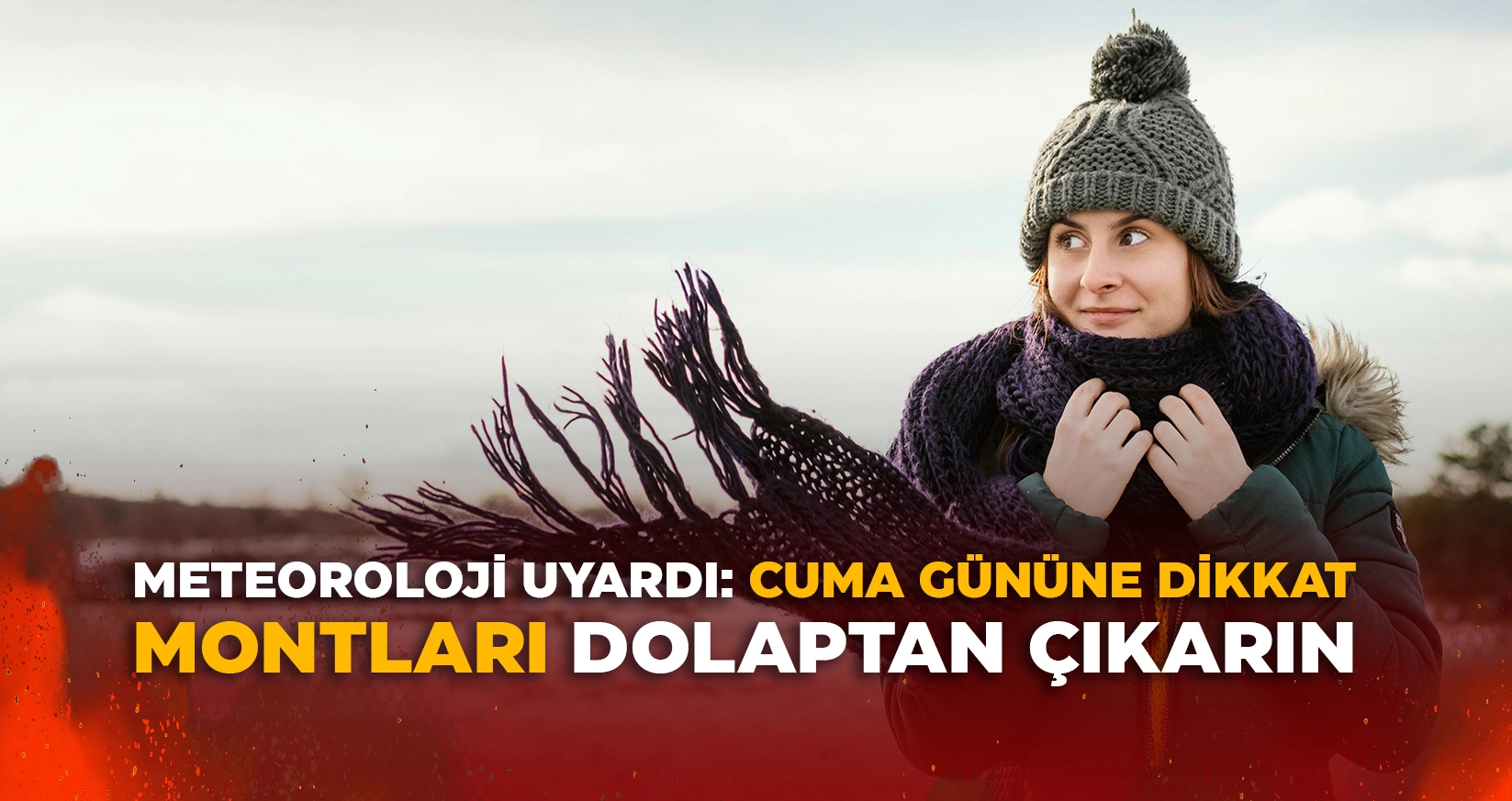 METEOROLOJİ UYARDI: CUMA G&Uuml;N&Uuml;NE DİKKAT