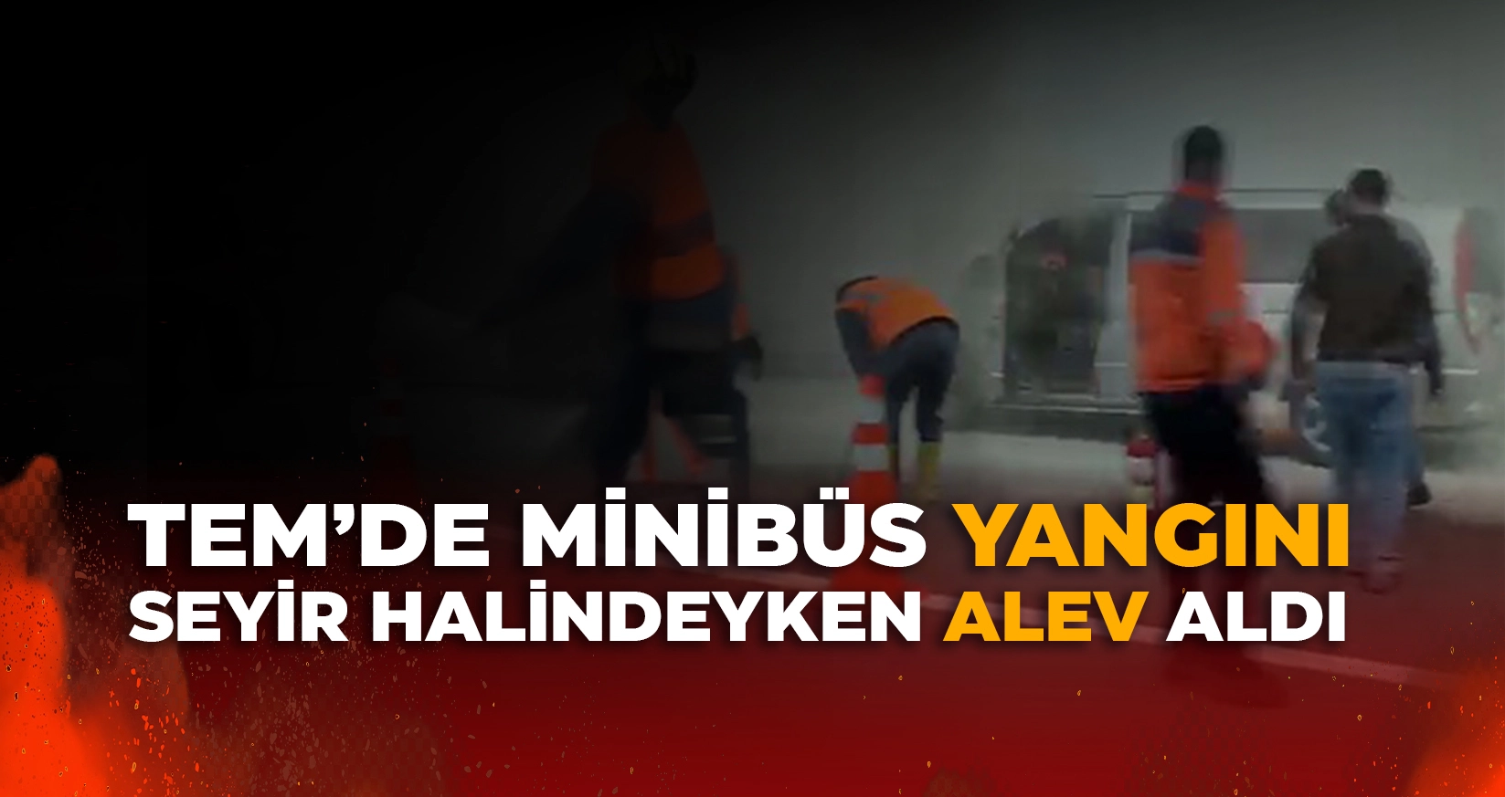 MİNİB&Uuml;S SEYİR HALİNDEYKEN ALEV ALDI