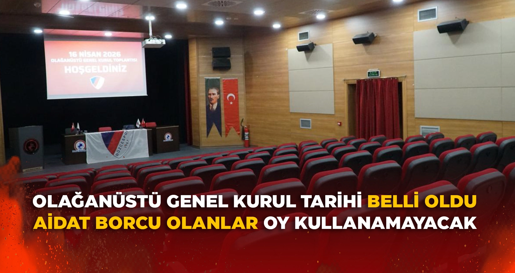 OLAĞAN&Uuml;ST&Uuml; GENEL KURUL TARİHİ BELLİ OLDU
