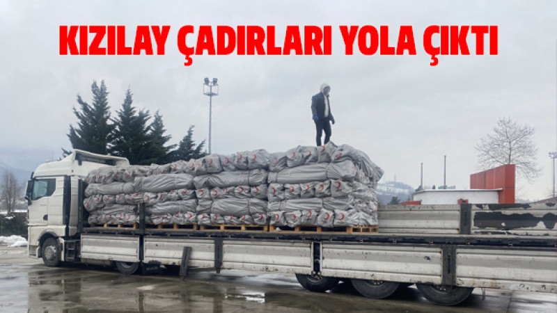 Kızılay Çadırları Afet Bölgesine Gitmek Üzere Yola Çıktı