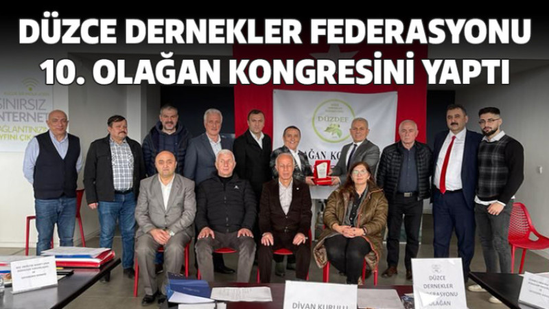Düzce Dernekler Federasyonu 10. Olağan Kongresini Yaptı