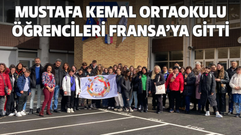 Mustafa Kemal Ortaokulu Öğrencileri Fransa’ya Gitti