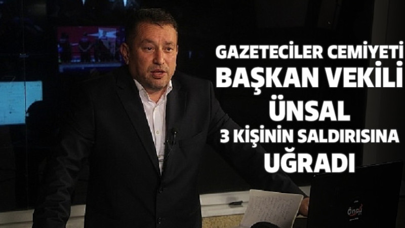 Gazeteci Sadullah Ünsal 3 Kişinin Saldırısına Uğradı