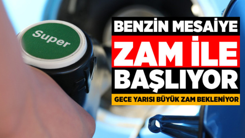 Benzin Mesaiye Zam ile Başlıyor