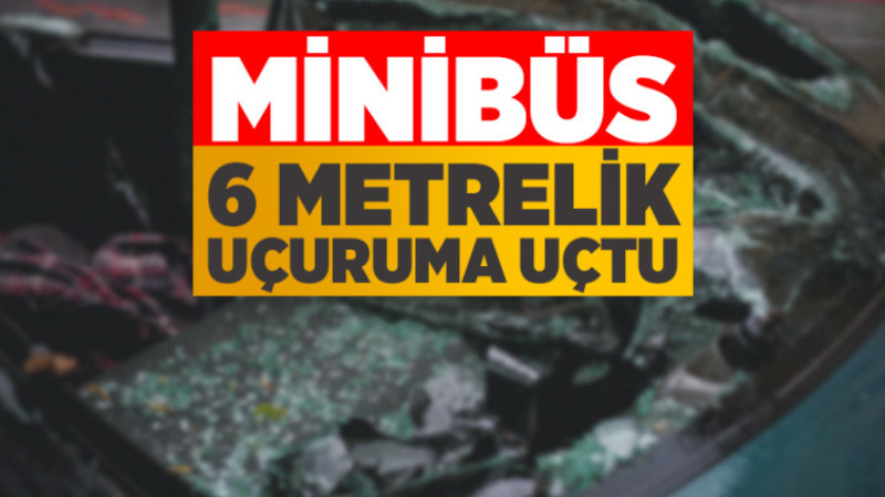 Minibüs 6 Metrelik Uçuruma Uçtu