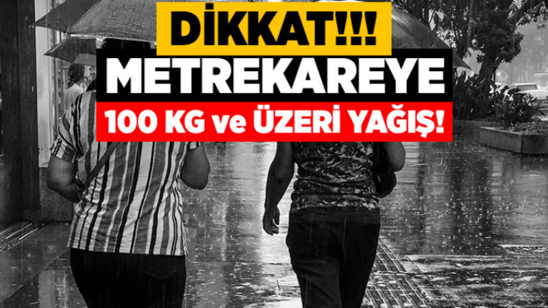 Metrekareye 100 KG Üzeri Yağış...