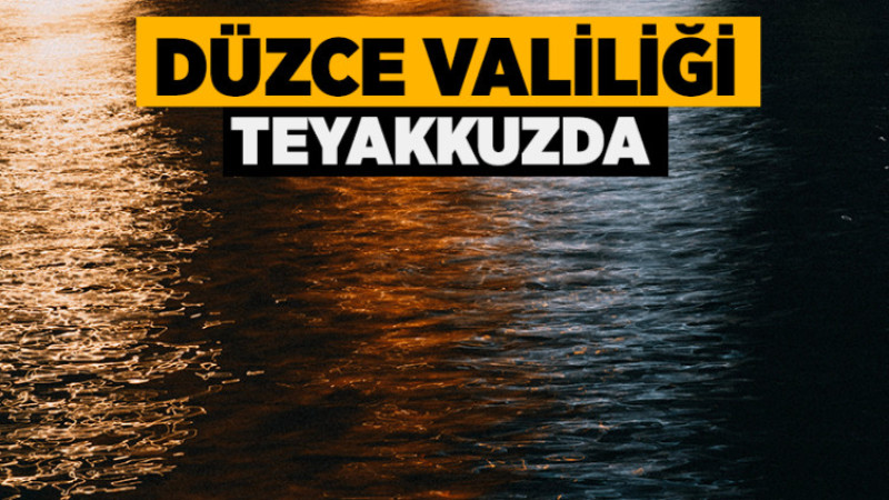 Düzce Valiliği Teyakkuzda