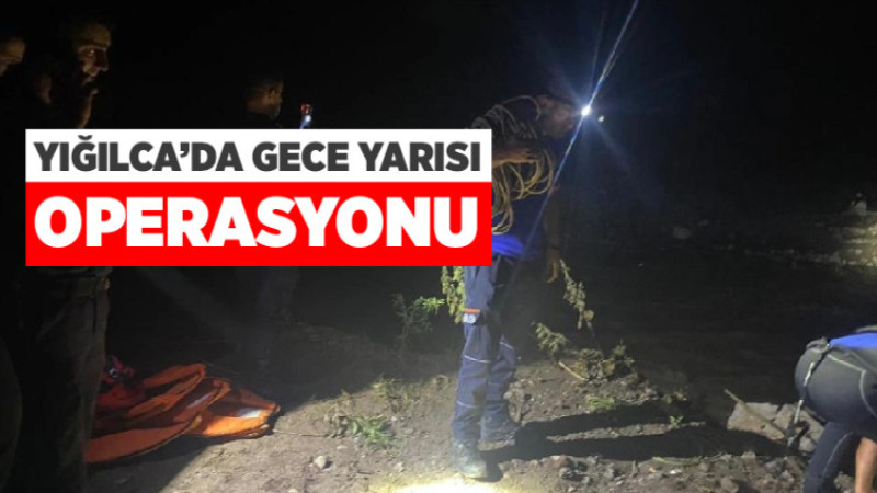 Yığılca'da Gece Yarısı Operasyonu