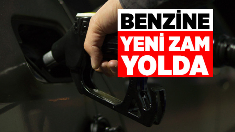 Benzine Yeni Zam Yolda