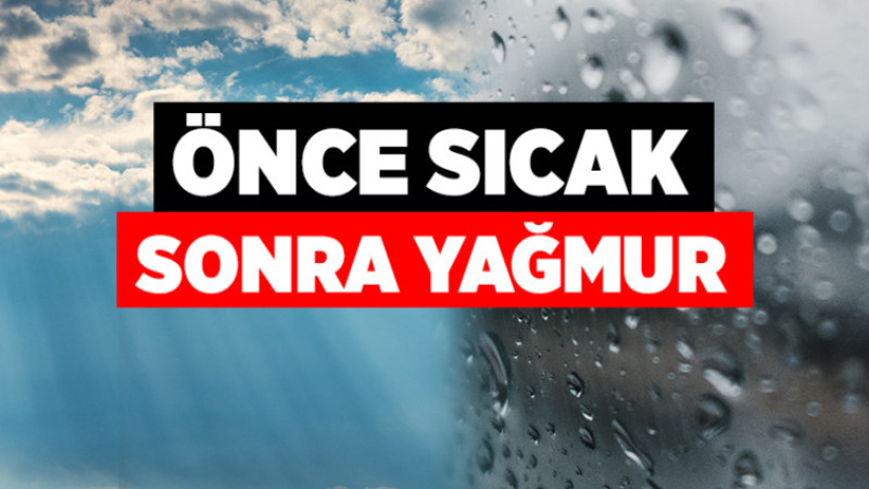 Önce Sıcak Sonra Yağmur