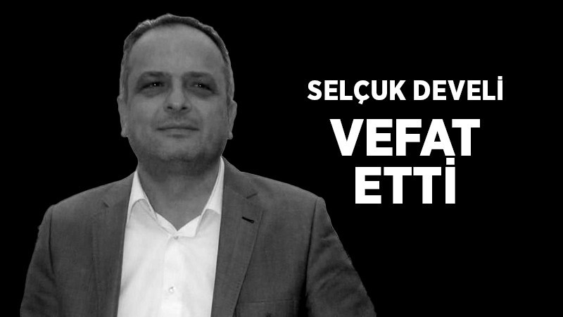 Selçuk Develi Vefat Etti