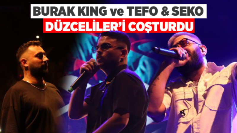 Burak King ve Tefo&Seko Düzceliler'i Coşturdu
