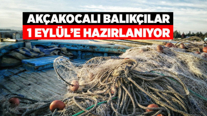 Akçakocalı Balıkçılar 1 Eylül'e Hazırlanıyor