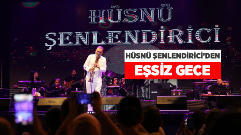 Hüsnü Şenlendirici'den Eşsiz Gece