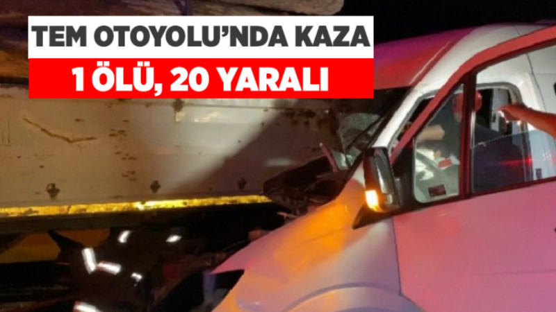 Anadolu Otoyolu'nda Kaza: 1 Ölü, 20 Yaralı