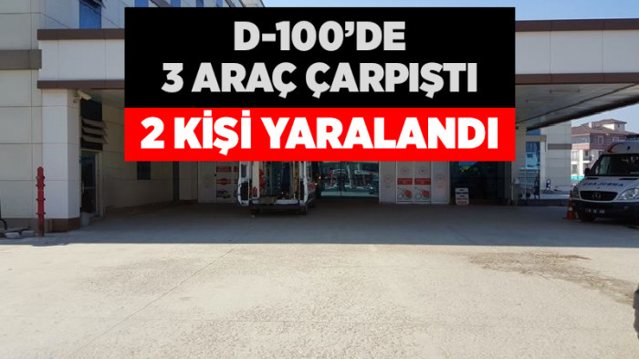 D-100'de 3 Aracın Karıştığı Kazada 2 Kişi Yaralandı