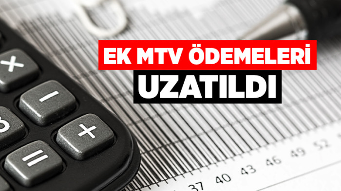 Ek MTV Ödemeleri 1 Hafta Uzatıldı