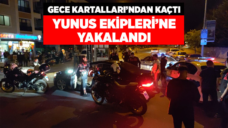 Kovalamaca Sonunda Yunus Ekipleri'ne Yakalandı