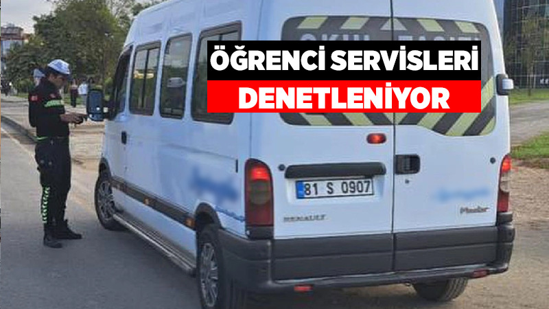 Öğrenci Servisleri Sıkı Denetimde