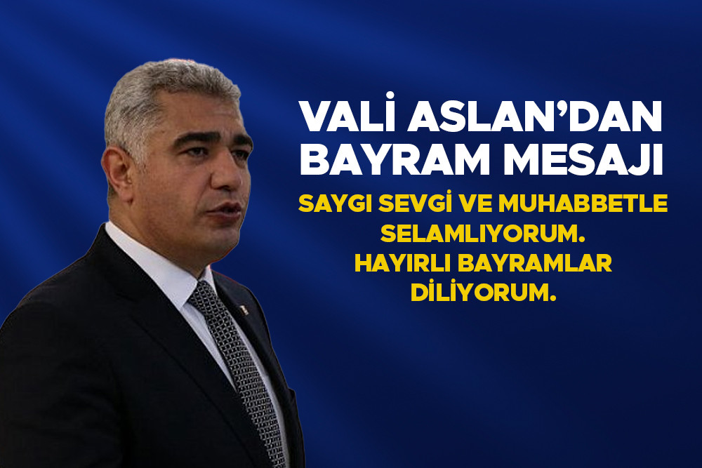 Vali Aslan'dan Bayram Mesajı