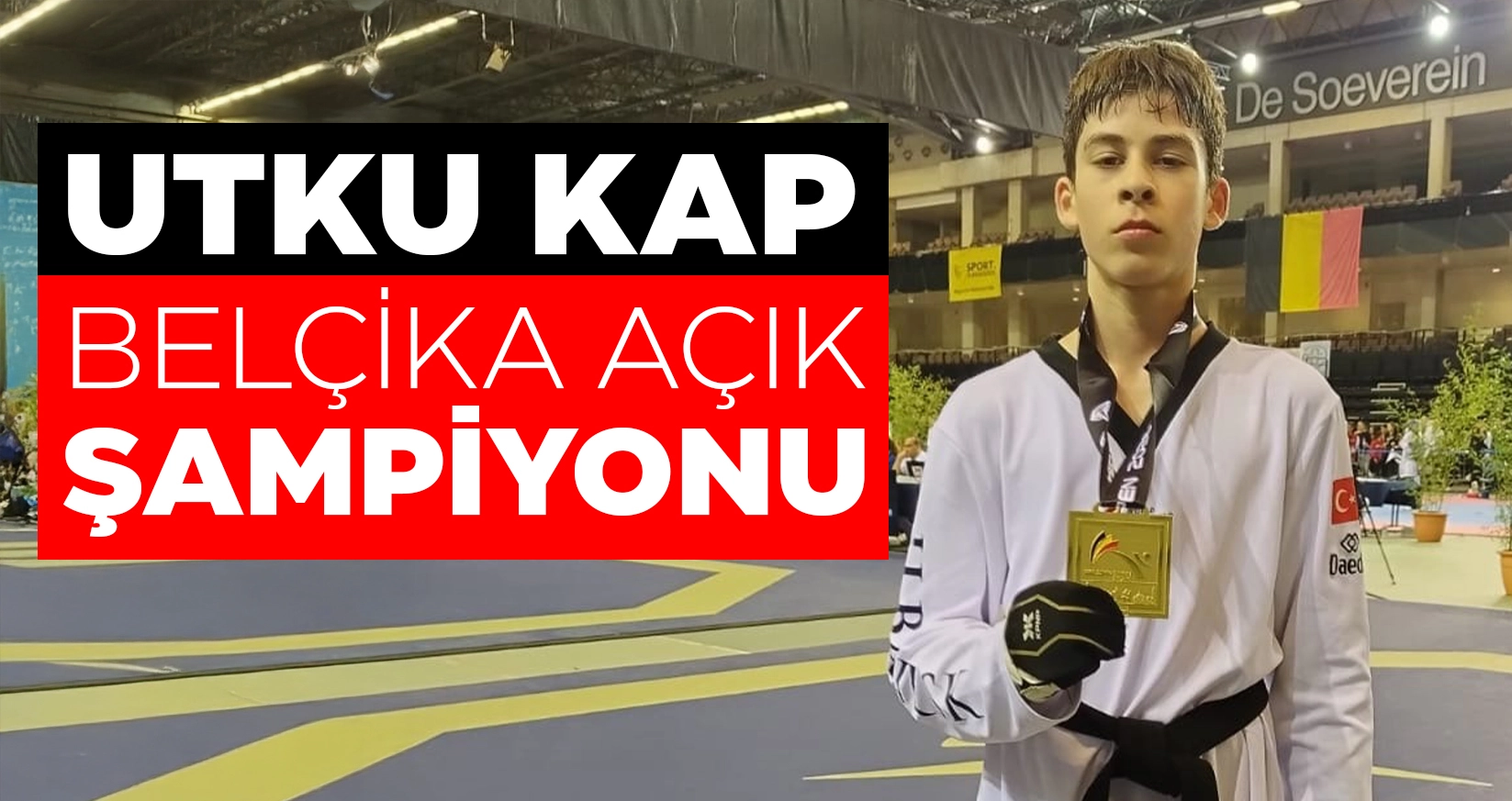 UTKU KAP BELÇİKA AÇIK ŞAMPİYONU
