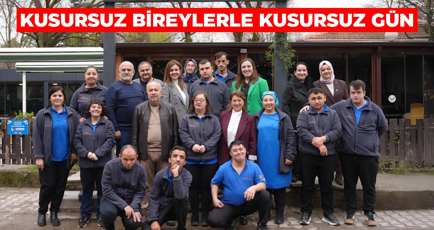 DÜZCE’DE DOWN SENDROMU FARKINDALIK GÜNÜ’NDE ANLAMLI ZİYARET