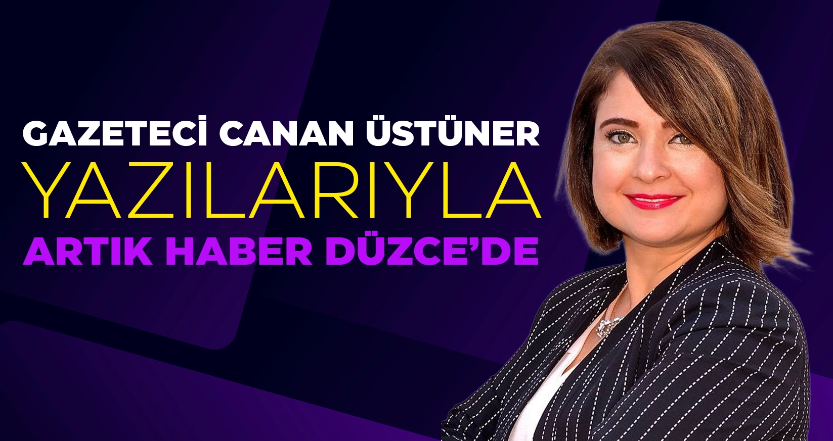 GAZETECİ CANAN ÜSTÜNER YAZILARIYLA ARTIK HABER DÜZCE’DE