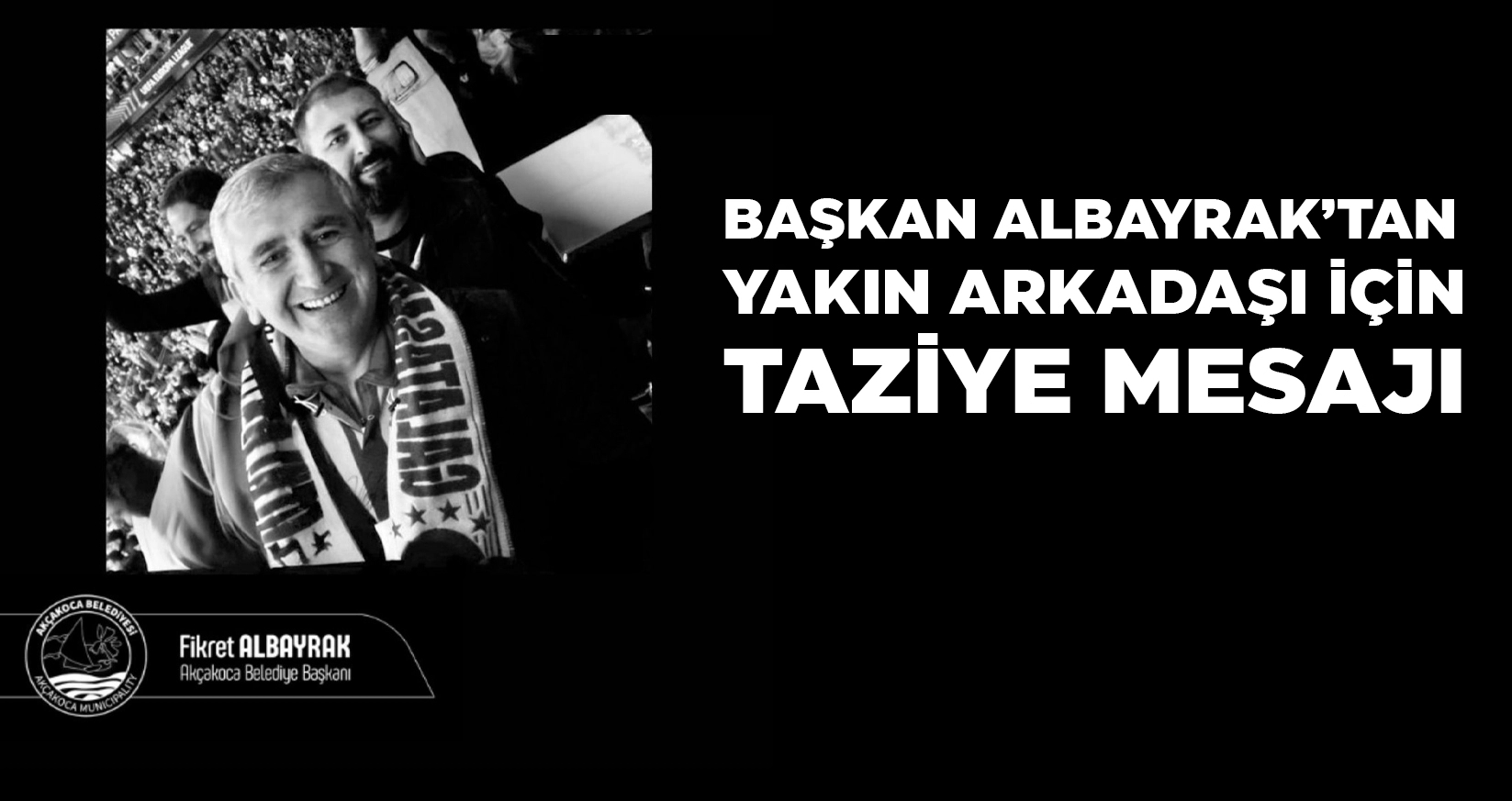 “İLÇEMİZİN DEĞERLİ İSİMLERİNDEN BİRİYDİ”