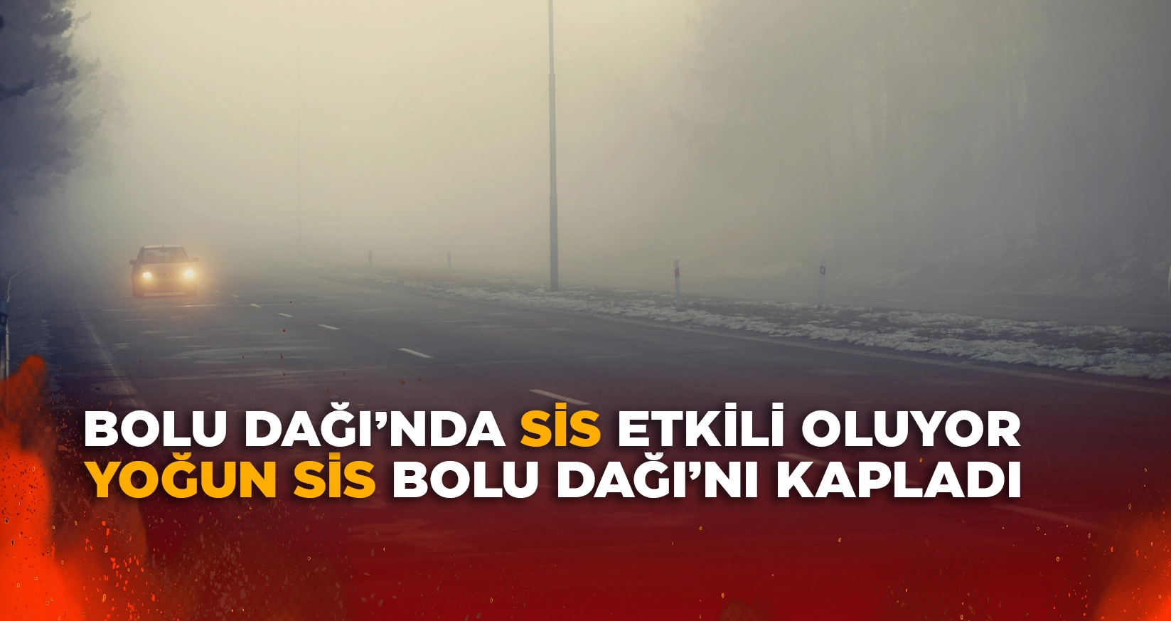 BOLU DAĞI'NDA SİS ETKİLİ OLUYOR
