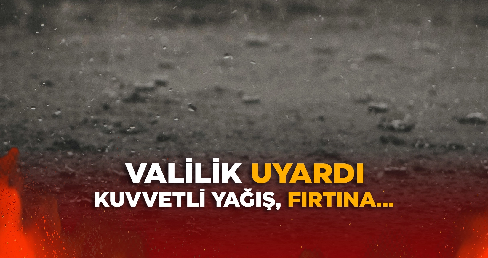 DÜZCE VALİLİĞİ'NDEN KUVVETLİ YAĞIŞ UYARISI