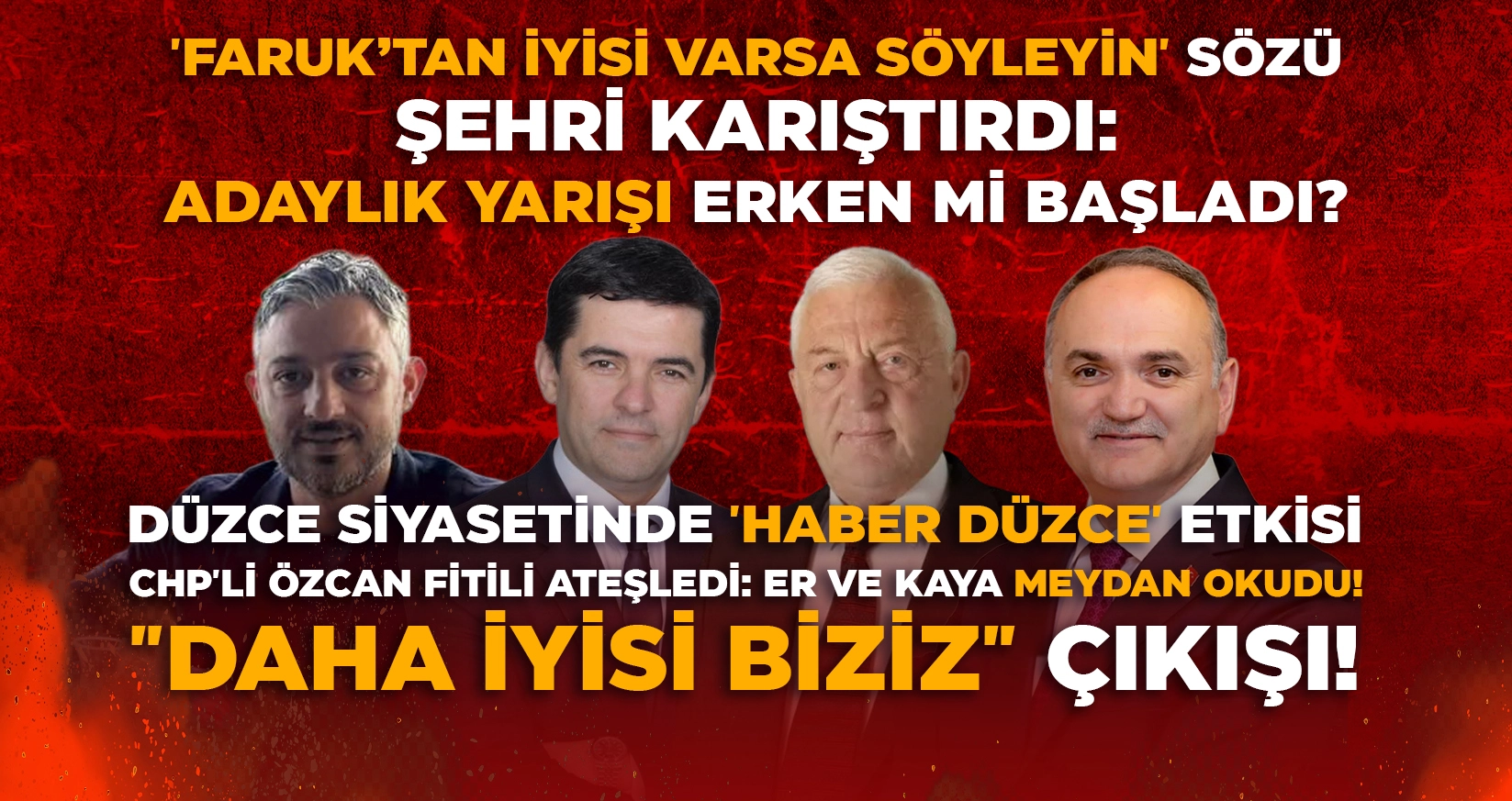 DÜZCE SİYASETİNDE 'HABER DÜZCE' ETKİSİ