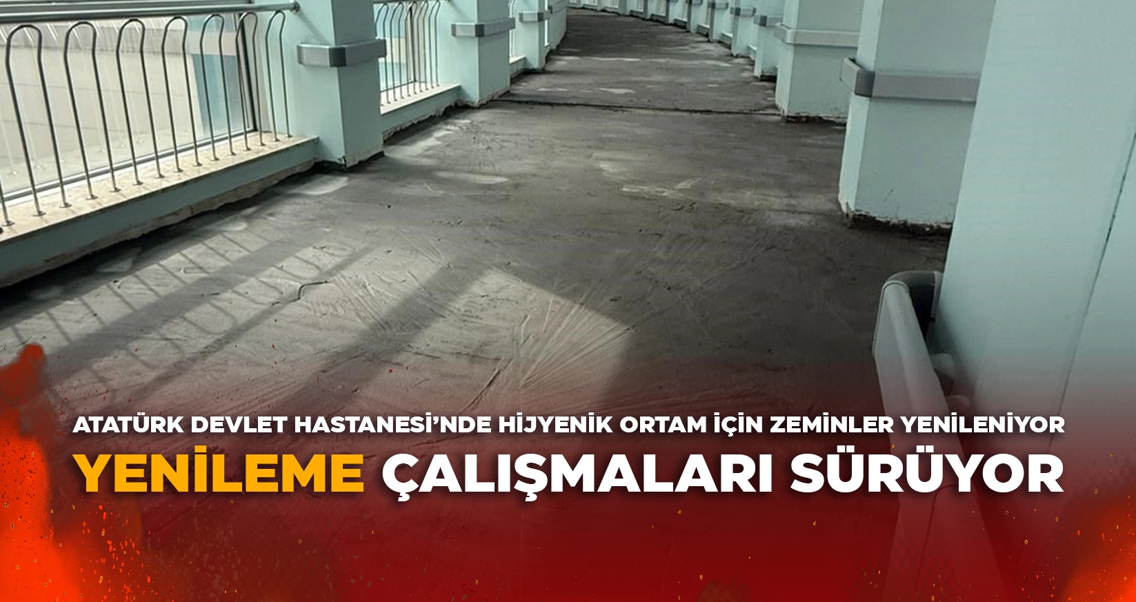 ATATÜRK DEVLET HASTANESİ’NDE HİJYENİK ORTAM İÇİN ZEMİNLER YENİLENİYOR