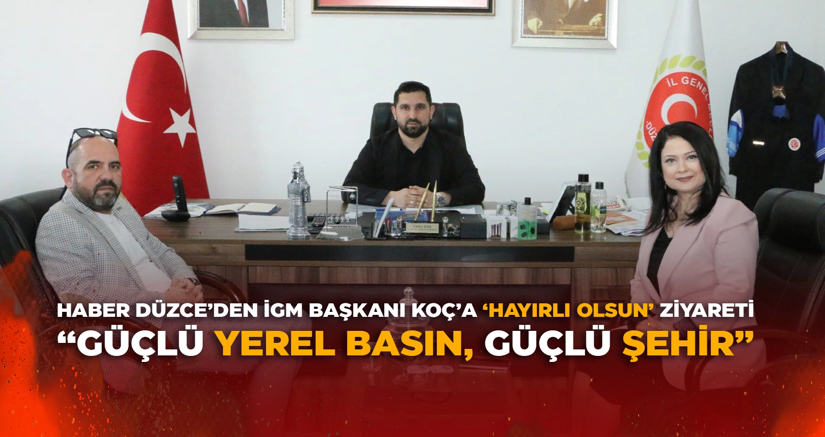 HABER DÜZCE’DEN İGM BAŞKANI KOÇ’A ‘HAYIRLI OLSUN’ ZİYARETİ