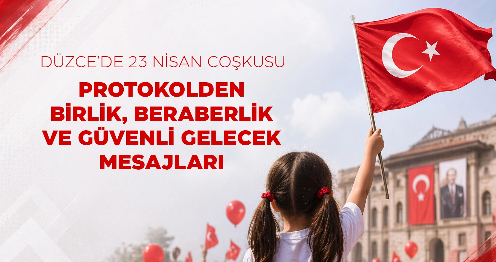 PROTOKOLDEN BİRLİK, BERABERLİK VE GÜVENLİ GELECEK MESAJLARI