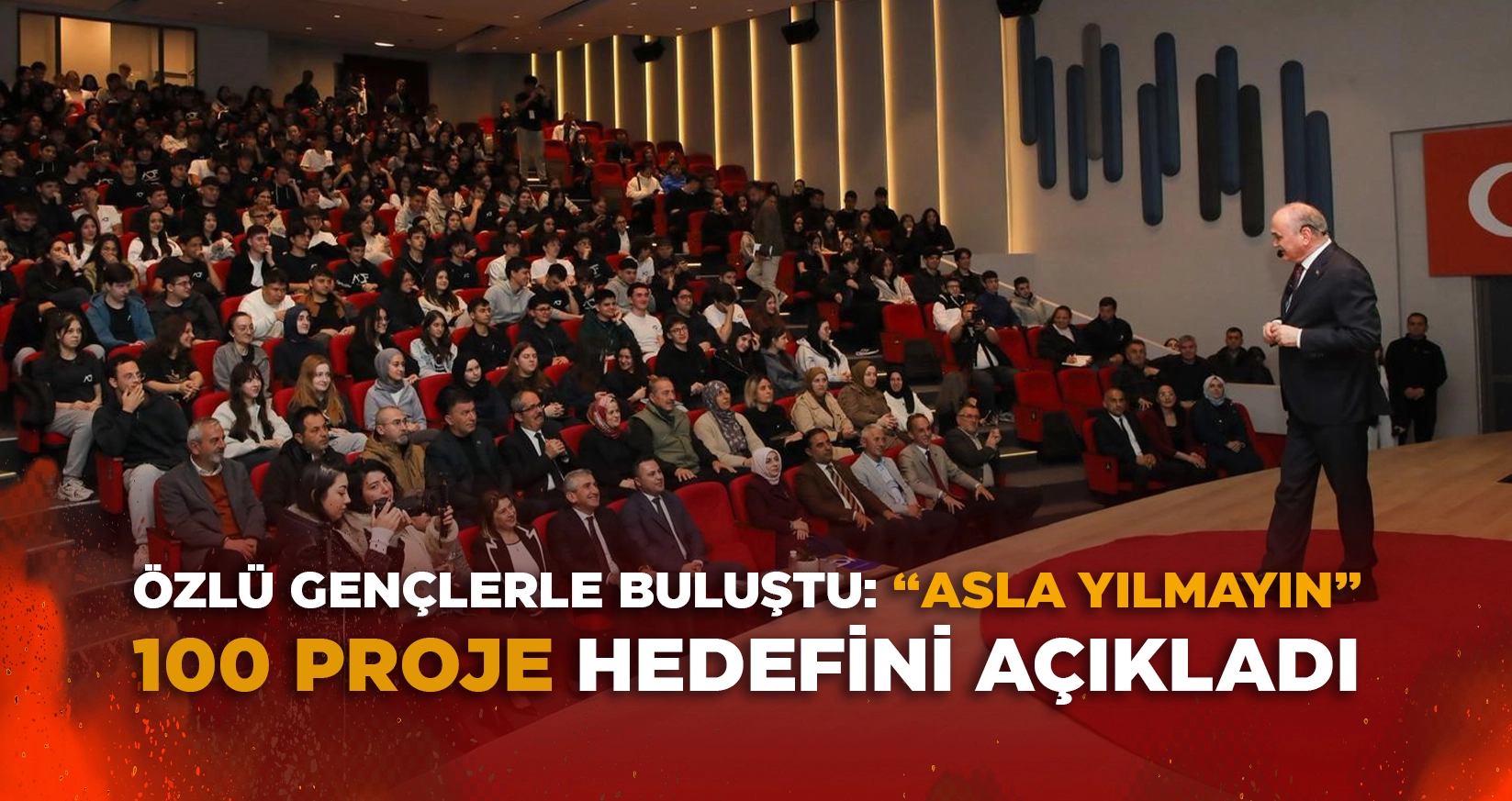 ÖZLÜ GENÇLERLE BULUŞTU: ASLA YILMAYIN