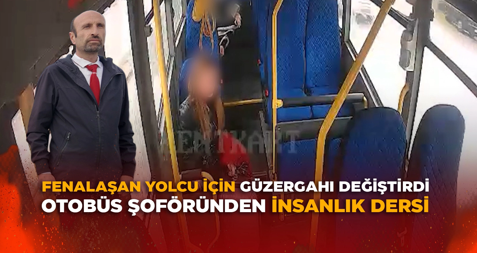 FENALAŞAN YOLCU İÇİN GÜZERGAHI DEĞİŞTİRDİ