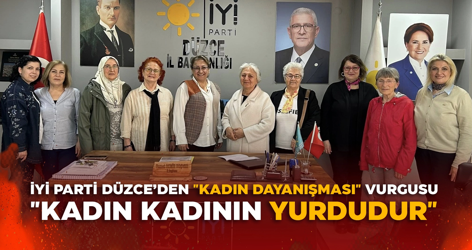 İYİ PARTİ DÜZCE’DEN "KADIN DAYANIŞMASI" VURGUSU
