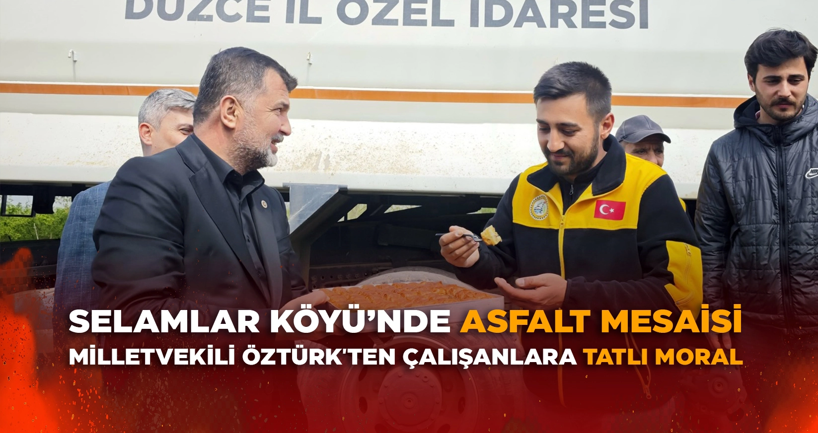 MİLLETVEKİLİ ÖZTÜRK'TEN ÇALIŞANLARA TATLI MORAL