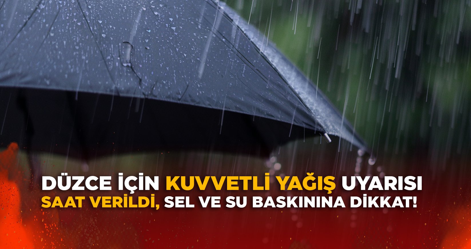 DÜZCE İÇİN SAAT VERİLDİ, SEL VE SU BASKININA DİKKAT!